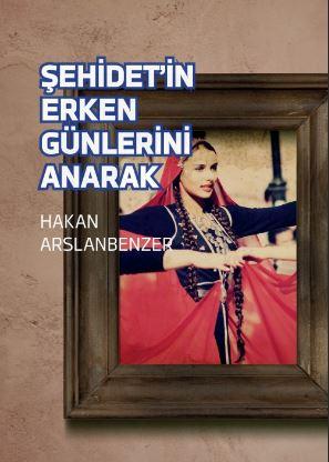 Şehidet’in Erken Günlerini Anarak