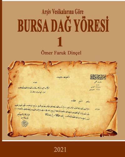 Arşiv Vesikalarına Göre Bursa Dağ Yöresi 1