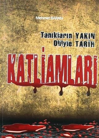 Tanıkların Diliyle Yakın Tarih Katliamları