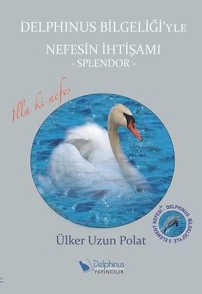 Delphinus Bilgeliği'yle Nefesin İhtişamı -Splendor-