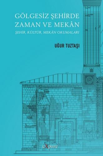 Gölgesiz Şehirde Zaman ve Mekân