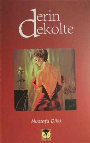Derin Dekolte — Mustafa Dilki