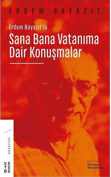 Erdem Bayazıt'la Sana Bana Vatanıma Dair Konuşmalar
