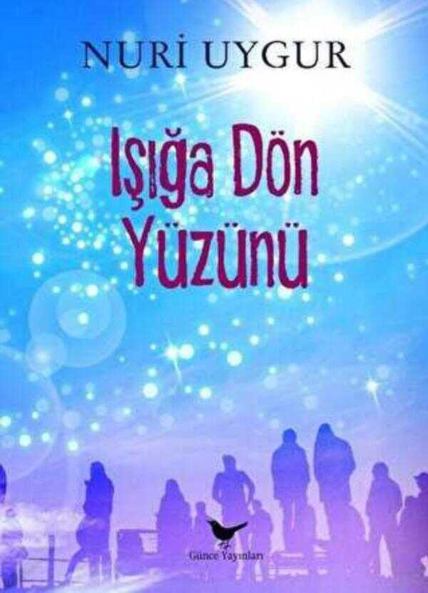 Işığa Dön Yüzünü