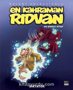 En Kahraman Rıdvan 11 - Diktatör