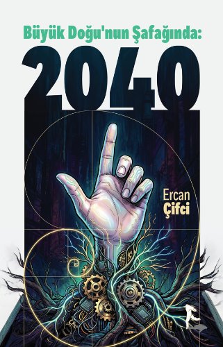 Büyük Doğu'nun Şafağında: 2040