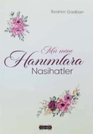 Mümine Hanımlara Nasihatler