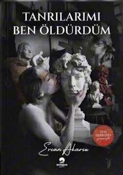 Tanrılarımı Ben Öldürdüm