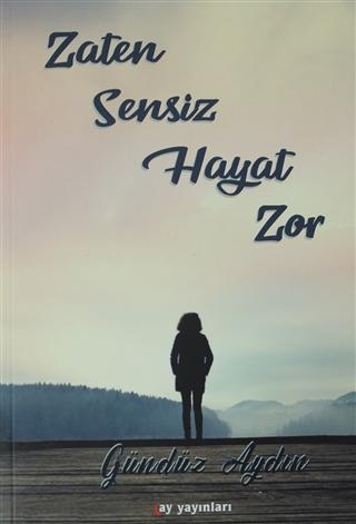 Zaten Sensiz Hayat Zor
