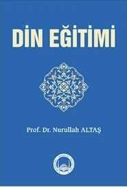 Din Eğitimi — Nurullah Altaş