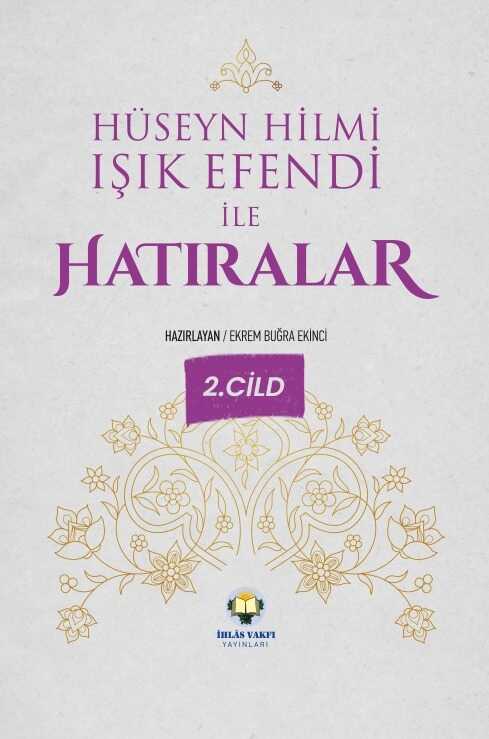 Hüseyn Hilmi Işık Efendi ile Hatıralar 2. Cild