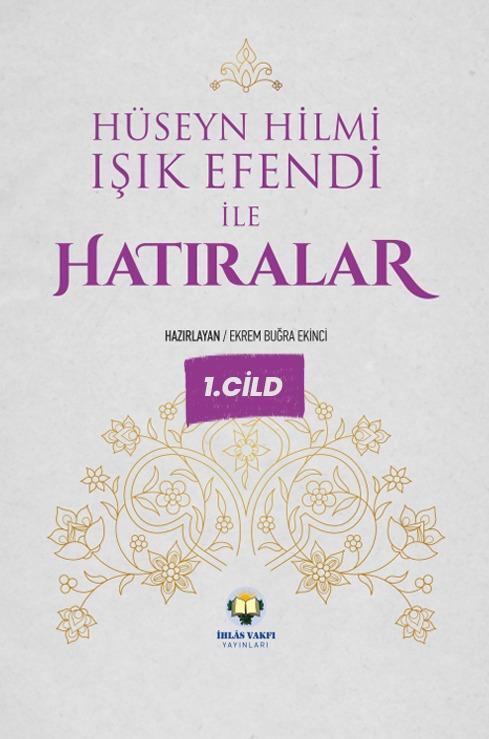 Hüseyn Hilmi Işık Efendi ile Hatıralar 1. Cild