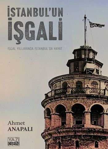 İstanbul'un İşgali  İşgal Yıllarında İstanbul'da Hayat