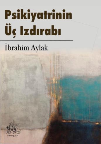 Psikiyatrinin Üç Izdırabı