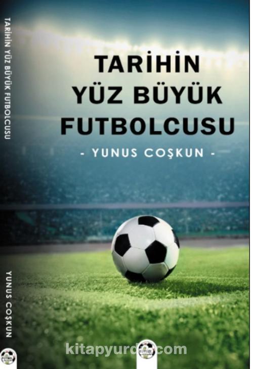 Tarihin Yüz Büyük  Futbolcusu