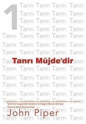Tanrı Müjde'dir — John Piper
