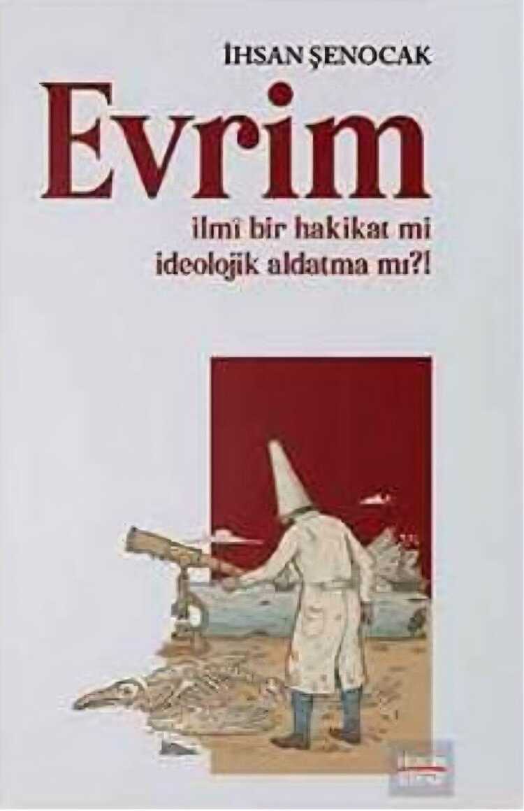 Evrim İlmî Bir Hakikat mi
İdeolojik Aldatma mı?!