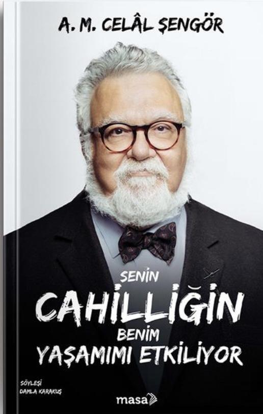 Senin Cahilliğin Benim Yaşamımı Etkiliyor