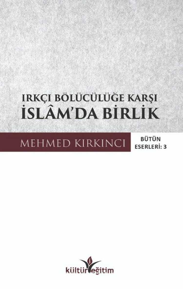 Irkçı Bölücülüğe Karşı İslâm’da Birlik