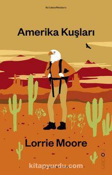 Amerika Kuşları — Lorrie Moore