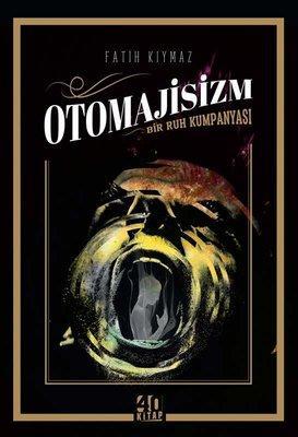 Otomajisizm: Bir Ruh Kumpanyası