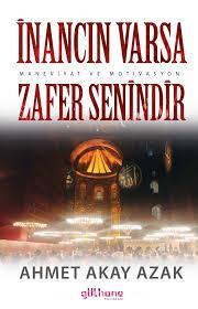 İnancın Varsa Zafer Senindir
