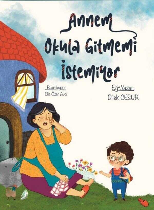 Annem Okula Gitmemi İstemiyor
