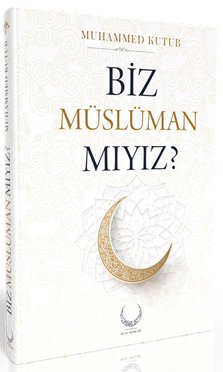 Biz Müslüman Mıyız (Ciltli)