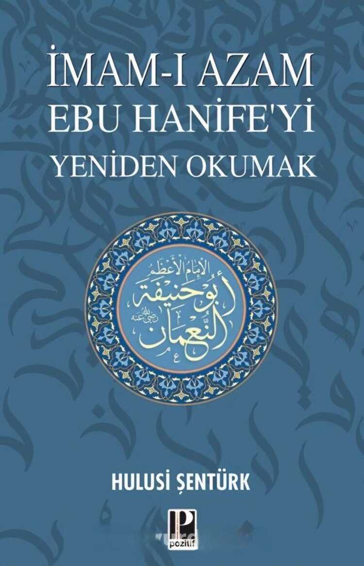 İmam-ı Azam Ebu Hanife’yi Yeniden Okumak
