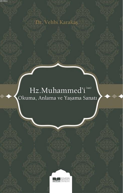 Hz. Muhammed'i (s.a.s) Okuma, Anlama ve Yaşama Sanatı