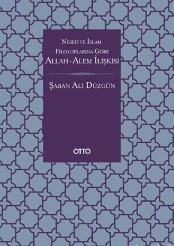 Nesefi ve İslam Filozoflarına Göre Allah-Alem İlişkisi