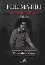 Fîhi Mâ-Fîh Anılar 1