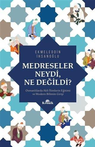 Medreseler Neydi, Ne Değildi?