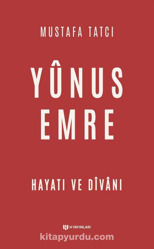 Yunus Emre Hayatı ve Dîvanı