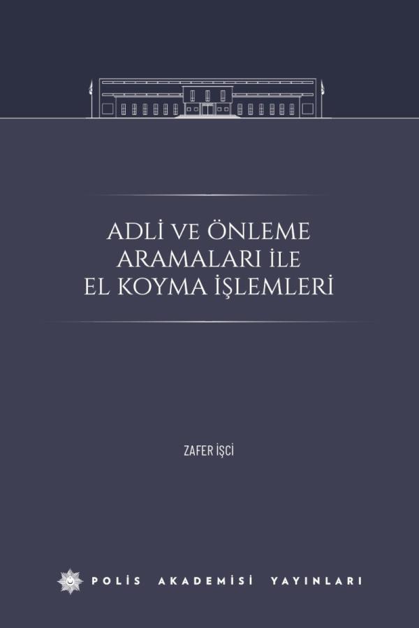 Adli ve Önleme Aramaları İle El Koyma İşlemleri