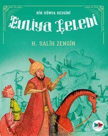Evliya Çelebi / Bir Dünya Gezgini