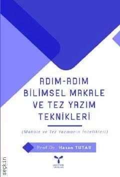 Adım Adım Bilimsel Makale ve Tez Yazım Teknikleri
