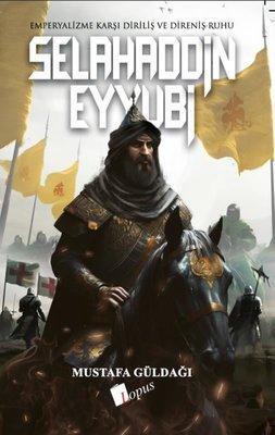 Emperyalizme Karşı Diriliş ve Direniş Ruhu - Selahaddin Eyyubi