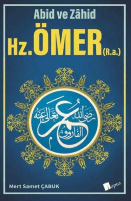 Abid ve Zâhid Hz. Ömer (R.a.)