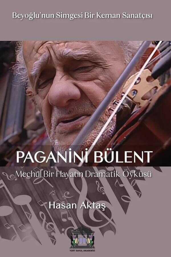 Beyoğlu’nun Simgesi Bir Keman Sanatçısı Paganini Bülent