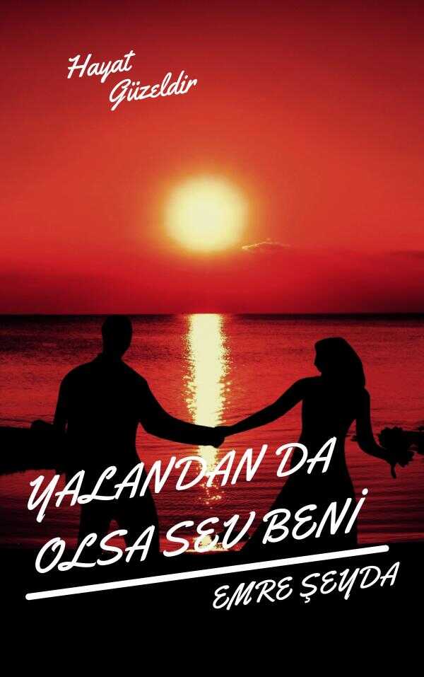 Yalandan Da Olsa Sev Beni