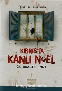 Kıbrıs’ta Kanlı Noel