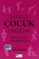 Sadece Çocuk Değilim!
