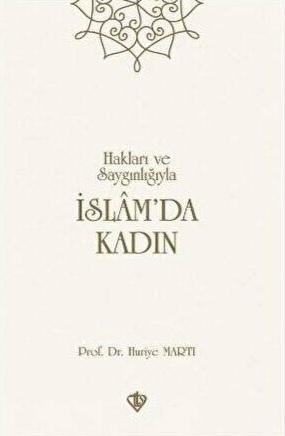 Hakları ve Saygınlığıyla İslamda Kadın