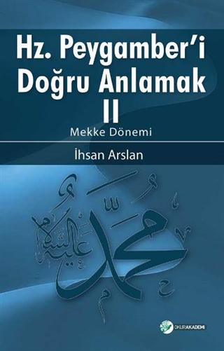 Hz. Peygamberi Doğru Anlamak - II