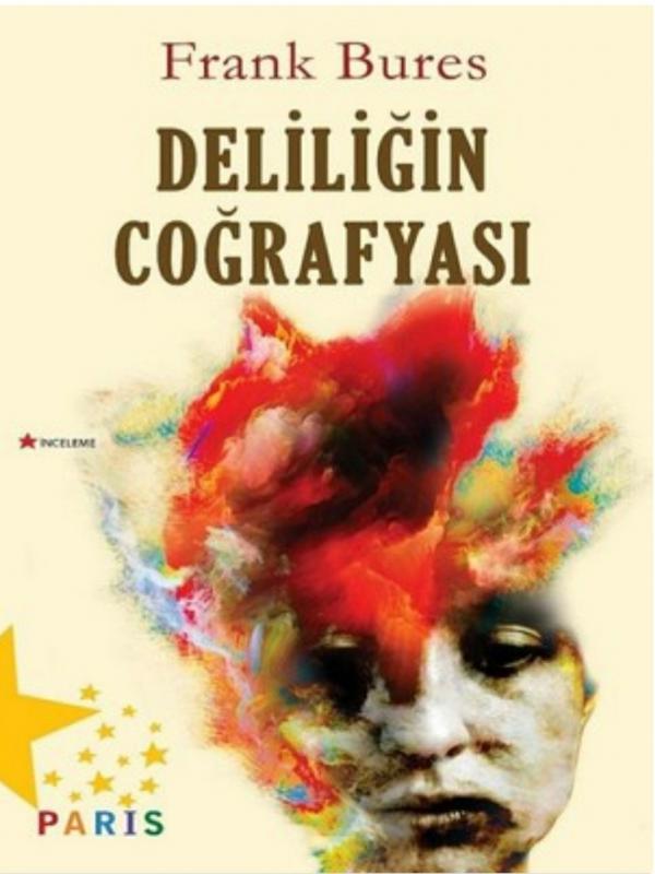 Deliliğin Coğrafyası — Frank Bures