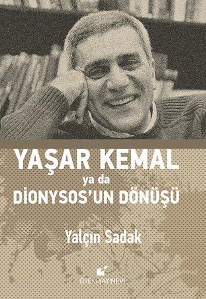 Yaşar Kemal ya da Dionysos’un Dönüşü