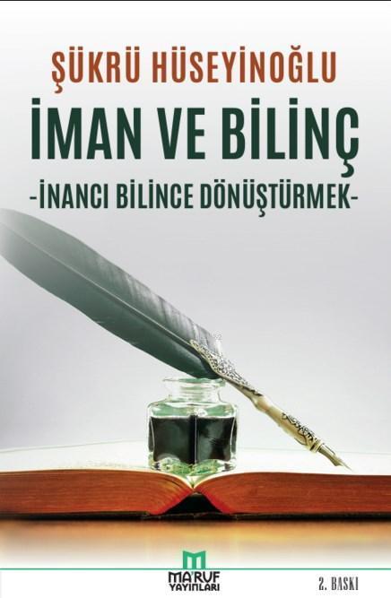 İman ve Bilinç  İnancı Bilince Dönüştürmek