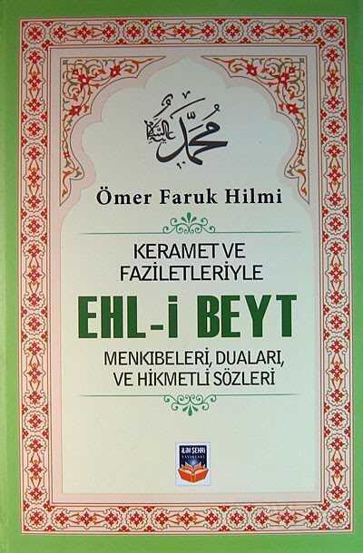 Keramet ve Faziletleriyle Ehl-i Beyt Menkıbeleri, Duaları ve Hikmetli Sözleri