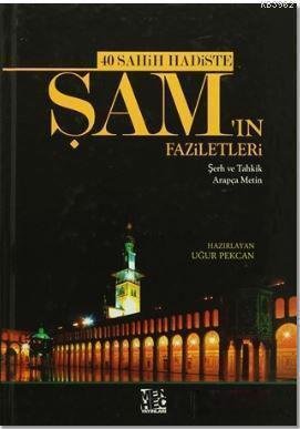 40 Sahih Hadiste Şam'ın Faziletleri